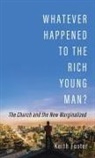 Keith Foster - Whatever Happened to the Rich Young Man?