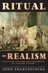 John Franceschina - Ritual to Realism