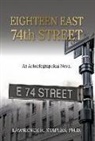 Lawrence H. Staples - Eighteen East 74th Street: An Autobiographical Novel