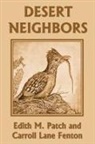 Carroll Lane Fenton, Edith M. Patch - Desert Neighbors (Yesterday's Classics)