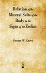 George W Carey, George W. Carey - Relation of the Mineral Salts of the Body to the Signs of the Zodiac