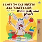 Shelley Admont, Kidkiddos Books - I Love to Eat Fruits and Vegetables (English Croatian Bilingual Book for Kids)