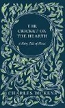 G. K. Chesterton, Charles Dickens - The Cricket on the Hearth - A Fairy Tale of Home