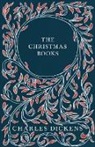G. K. Chesterton, Charles Dickens - The Christmas Books;A Christmas Carol, The Chimes, The Cricket on the Hearth, The Battle of Life, & The Haunted Man and the Ghost's Bargain