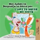 Shelley Admont, Kidkiddos Books - I Love to Brush My Teeth (Greek English Bilingual Children's Book)