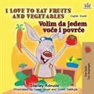 Shelley Admont, Kidkiddos Books - I Love to Eat Fruits and Vegetables (English Serbian Bilingual Book for Kids - Latin alphabet)