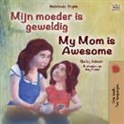 Shelley Admont, Kidkiddos Books - My Mom is Awesome (Dutch English Bilingual Book for Kids)
