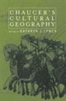 Kathryn L. Lynch, Kathryn L Lynch, Kathryn L. Lynch - Chaucer''s Cultural Geography