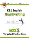 CGP Books, Cgp Books, CGP Books, Cgp Books - KS1 English Year 2 Handwriting Targeted Practice Book