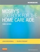Joan Birchenall, Joan M. Birchenall, Joan M. (Trenton Birchenall, Birchenall Joan M., Eileen Streight, Eileen (Hamilton Streight... - Workbook for Mosby's Textbook for the Home Care Aide
