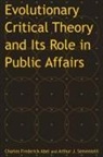 Charles Federick Abel, Charles Frederick Abel, Abel Charles Federick, Arthur J. Sementelli, Arthur Jay Sementelli, Sementelli Arthur Jay - Evolutionary Critical Theory and Its Role in Public Affairs