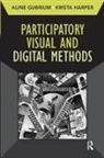 Aline Gubrium, Krista Harper - Participatory Visual and Digital Methods