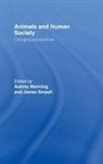 Aubrey Manning, James Serpell - Animals and Human Society