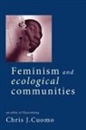 Chris J. Cuomo, Christine Cuomo - Feminism and Ecological Communities