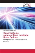 José Eduardo Saldaña Díaz - Generación de supercontinuo mediante fibras ópticas