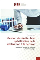 Roumaissa Frioui - Gestion de résultat hors spécification de la déclaration à la décision
