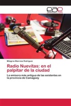 Milagros Manresa Rodríguez - Radio Nuevitas: en el palpitar de la ciudad