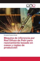 Fernando Fonseca Acosta - Máquina de inferencia por Red Difusa de Petri para razonamiento basado en casos y reglas de producción
