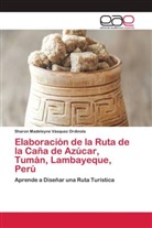 Sharon Madeleyne Vásquez Ordinola - Elaboración de la Ruta de la Caña de Azúcar, Tumán, Lambayeque, Perú