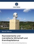 Kemal Yildirim - Keynesianische und marxistische Wirtschaft und Kremlkapitalismus
