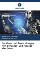 Venkanna Muripiti, Amarnat Velidandi, Amarnath Velidandi - Synthese und Anwendungen von Benzazol- und Pyrazol-Gerüsten