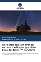 Parameswara Achutha Kurup, Ravikuma Kurup, Ravikumar Kurup - Der durch den Klimawandel verursachte Ursprung und das Ende der Covid-19-Pandemie