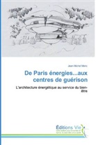 Jean-Michel Meric - De Paris énergies...aux centres de guérison