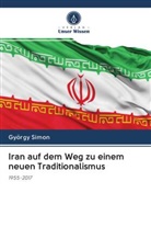György Simon - Iran auf dem Weg zu einem neuen Traditionalismus