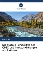 Ishfaq Ali - Die globale Perspektive der CPEC und ihre Auswirkungen auf Pakistan