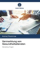 Andrej Tihomirow - Vermarktung von Gesundheitsdiensten