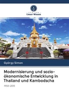 György Simon - Modernisierung und sozio-ökonomische Entwicklung in Thailand und Kambodscha