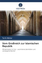 Tarik Albitar - Vom Großreich zur Islamischen Republik