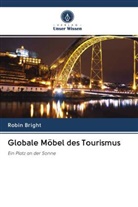 Robin Bright - Globale Möbel des Tourismus