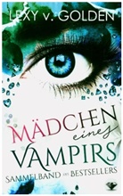 Lexy v. Golden, Lexy v Golden, Lexy v. Golden - Mädchen eines Vampirs