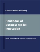 Christian Müller-Roterberg - Handbook of Business Model Innovation