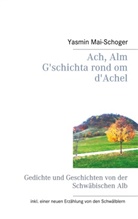 Yasmin Mai-Schoger - Ach, Alm - G'schichta rond om d'Achel