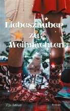 Mia Schmidt - Liebeszauber zu Weihnachten