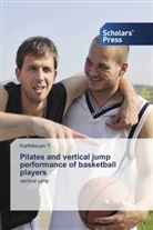 Karthikeyan T - Pilates and vertical jump performance of basketball players