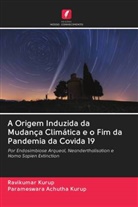 Parameswara Achutha Kurup, Ravikumar Kurup - A Origem Induzida da Mudança Climática e o Fim da Pandemia da Covida 19