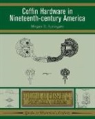 Megan E Springate, Megan E. Springate - Coffin Hardware in Nineteenth-century America