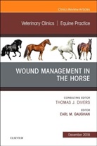 Earl Michael Gaughan, Earl Michael Gaughan, Earl Michael (Senior Account Manager Gaughan - Wound Management in the Horse, An Issue of Veterinary Clinics of North America: Equine Practice