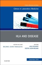 Julio Delgado, Eszter Lazar-Molnar - HLA and Disease, An Issue of the Clinics in Laboratory Medicine