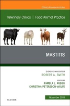 Pamela L Ruegg, Pamela L. Ruegg, Ruegg Pamela L. - An Issue of Veterinary Clinics of North America: Food Animal Practice