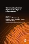 Neil Englehart, Neil (Bowling Green State University Englehart, Mahmood Monshipouri, Mahmood (San Francisco State University Monshipouri, Andrew J Nathan, Andrew J. Nathan... - Constructing Human Rights in the Age of Globalization
