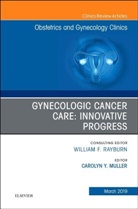Carolyn Y Muller, Carolyn Y. Muller, Carolyn Y. (Professor Muller, Muller Carolyn Y. - Gynecologic Cancer Care: Innovative Progress