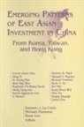 Lee-in Chen Chiu, Sumner J La Croix, Sumner J. La Croix, Sumner J.La Croix, Si Joong Kim, Won Bae Kim... - Emerging Patterns of East Asian Investment in China