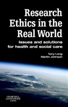 Martin Johnson, Martin (Professor in Nursing and Director of the Salford Centre for Nursing Johnson, Tony Long, Tony (Professor of Child and Family Health Long, Long Tony - Research Ethics in the Real World