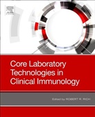 Robert R Rich, Robert R. Rich, Robert R. (Professor of Medicine and Microbiology Rich, Rich Robert R. - Core Laboratory Technologies in Clinical Immunology