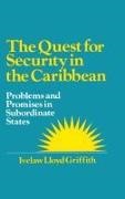 Ivelaw L Griffith, Ivelaw L. Griffith,  Griffith Ivelaw L. - The Quest for Security in the Caribbean - Problems and Promises in Subordinate States