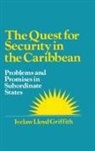 Ivelaw L Griffith, Ivelaw L. Griffith, Griffith Ivelaw L. - The Quest for Security in the Caribbean